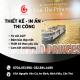 Thiết kế - In ấn - Thi công - Sản xuất - GIÁ RẺ